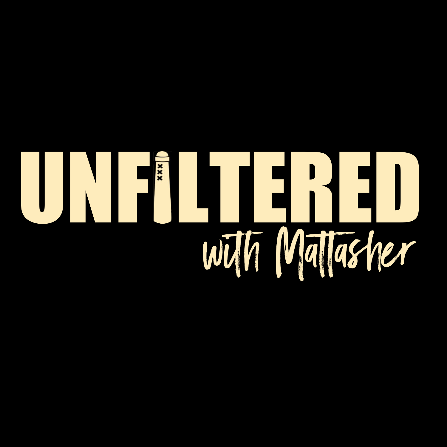 unfiltered with mattasher